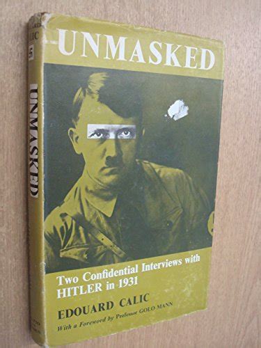 Unmasked: Two Confidential Interviews with Hitler in 1931